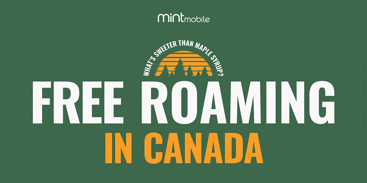 O Canada! Mint Mobile Rolls Out Free Roaming in Canada on All Plans ‑ T