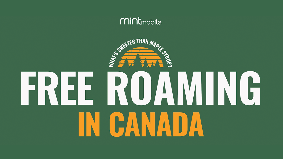 O Canada! Mint Mobile Rolls Out Free Roaming in Canada on All Plans ‑ T